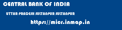CENTRAL BANK OF INDIA  UTTAR PRADESH SULTANPUR SULTANPUR   micr code